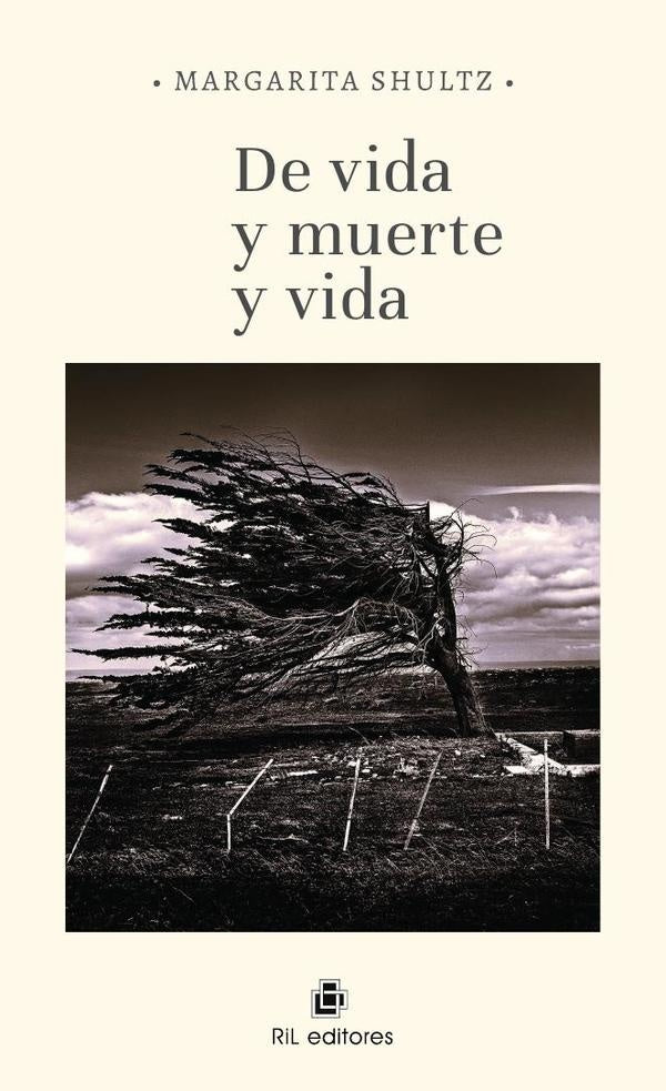 De vida y muerte y vida | Margarita Schultz