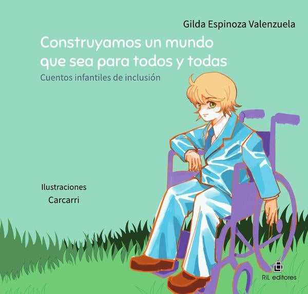 Construyamos un mundo que sea para todos y todas | Gilda Espinoza Valenzuela
