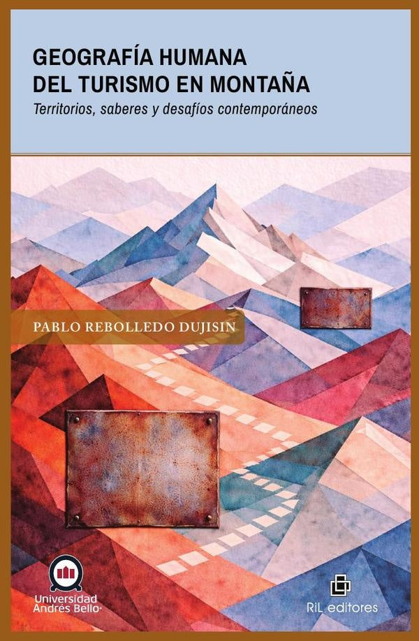 Geografía Humana del turismo en montaña | Pablo Nicolás Rebolledo Dujisin