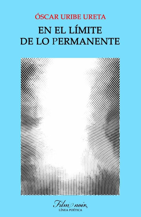 En el límite de lo permanente | Óscar Uribe Ureta