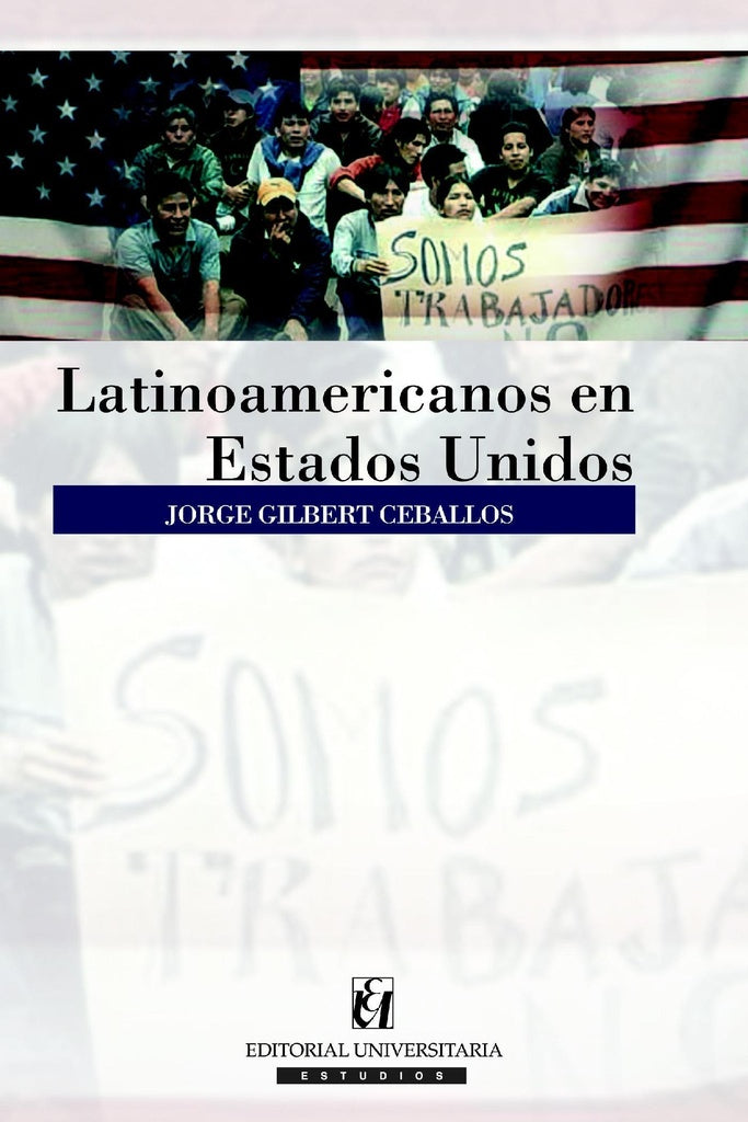 Latinoamericanos en Estados Unidos | Jorge Gilbert Ceballos