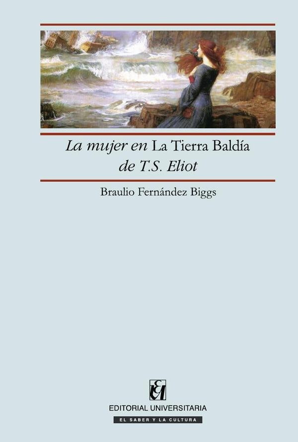 La mujer en la Tierra Baldía de T.S. Eliot | Braulio Fernández Biggs