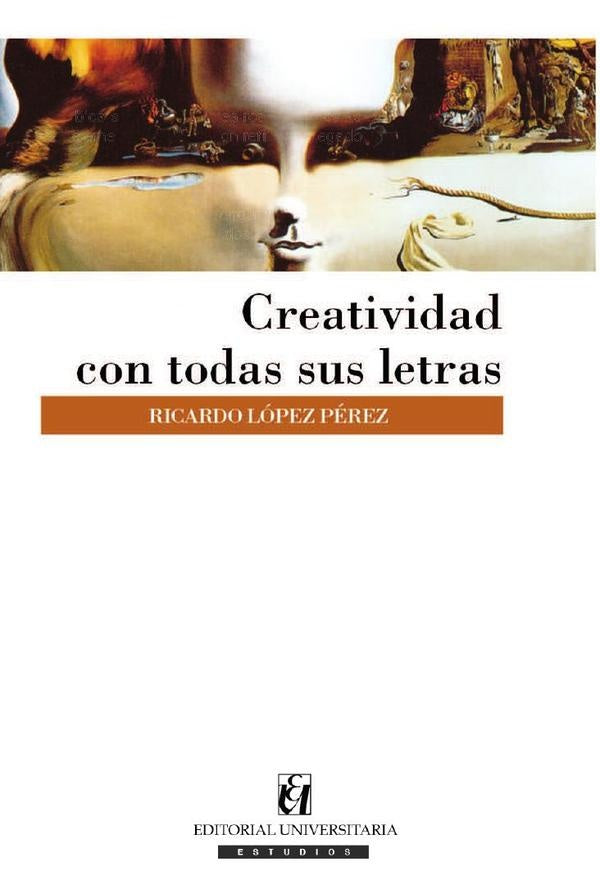 Creatividad con todas sus letras | Ricardo López Pérez