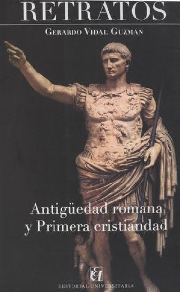 Retratos de la antigüedad romana y la primera cristiandad | Gerardo Vidal Guzmán