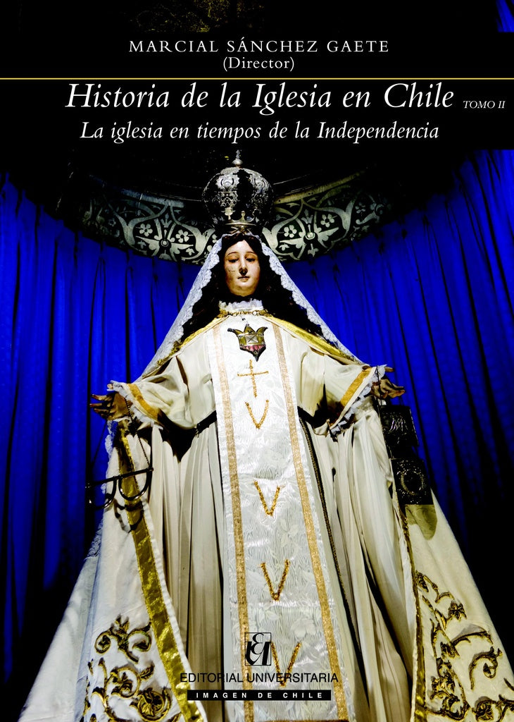 Historia de la Iglesia en Chile. Tomo II | Marcial Sánchez Gaete