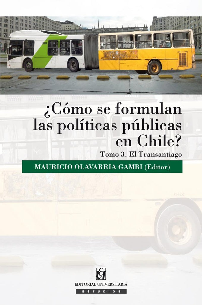 ¿Cómo se formulan las políticas públicas en Chile? Tomo III | Mauricio Olavarría Gambi