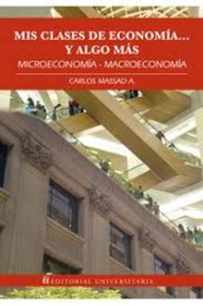 Mis clases de Economía y algo más | Carlos Massad A.