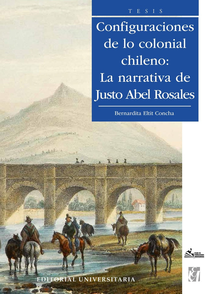 Configuraciones de lo colonial chileno | Bernardita Eltit Concha