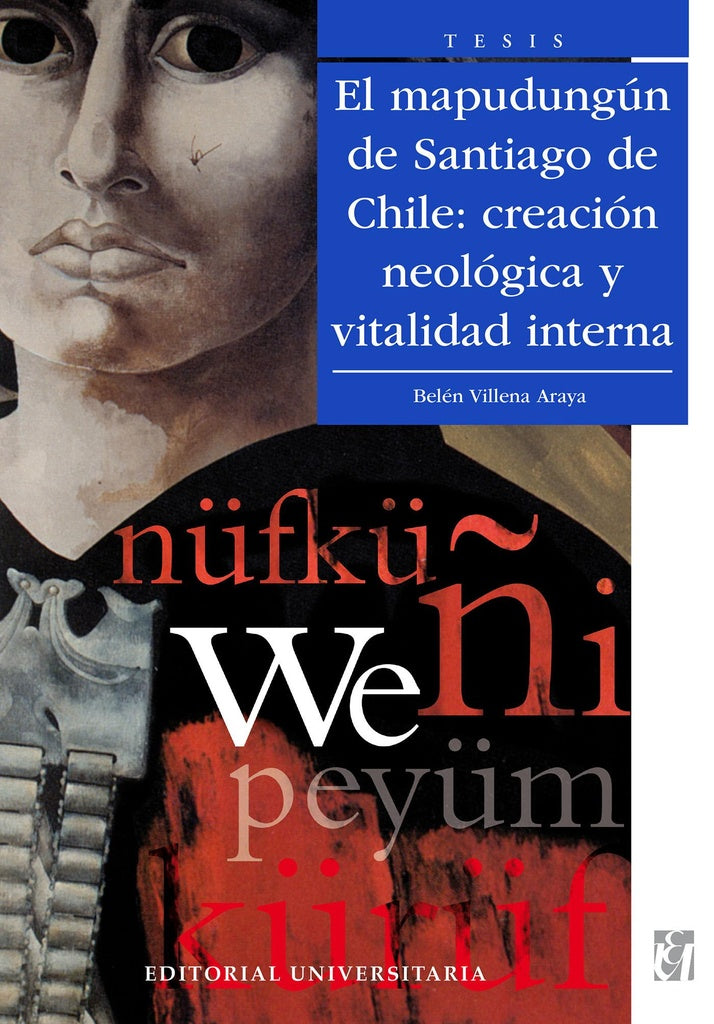 El mapudungún de Santiago de Chile: creación neológica y vitalidad interna | Belén Villena