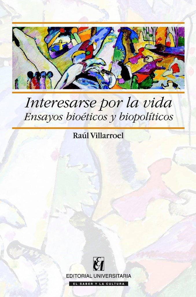 Interesarse por la vida | Raúl Villarroel