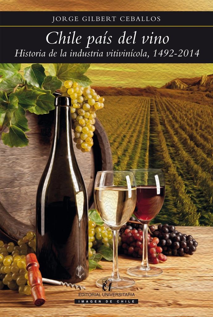 Chile país del vino | Jorge Gilbert Ceballos