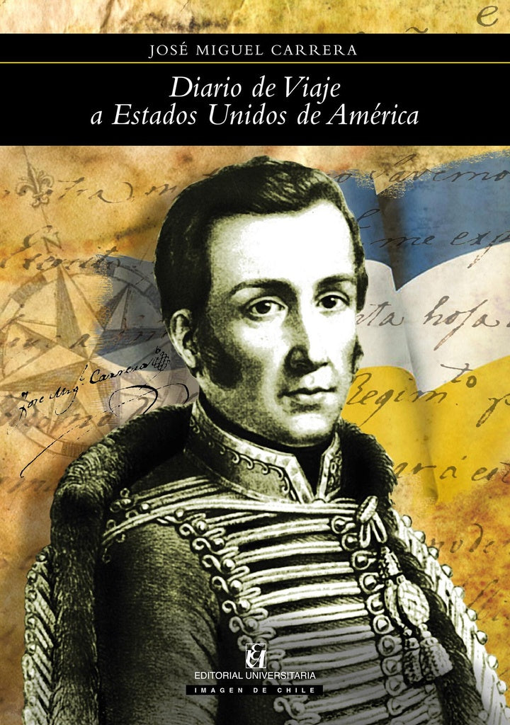 Diario de viaje a Estados Unidos de América | José Miguel Carrera
