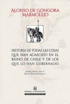 Historia de todas las cosas que han acaecido en el reino de Chile y de los que lo han gobernado | Alonso de Góngora