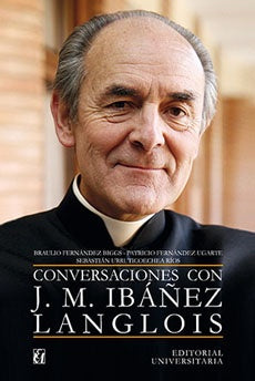 Conversaciones con J. M. Ibáñez Langlois | Fernández Biggs, Fernández Ugarte