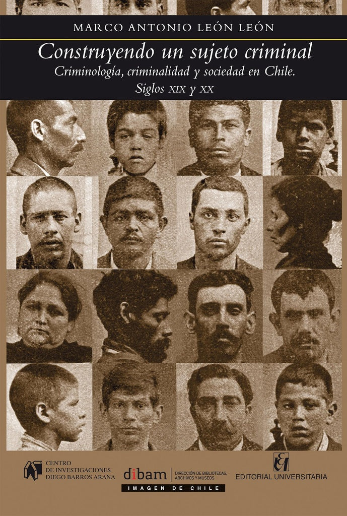 Construyendo al sujeto criminal | Marco Antonio León