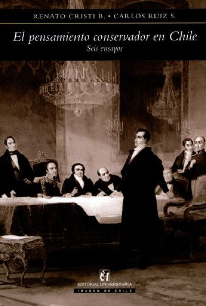 El pensamiento conservador en Chile | Ruiz S., Cristi B.