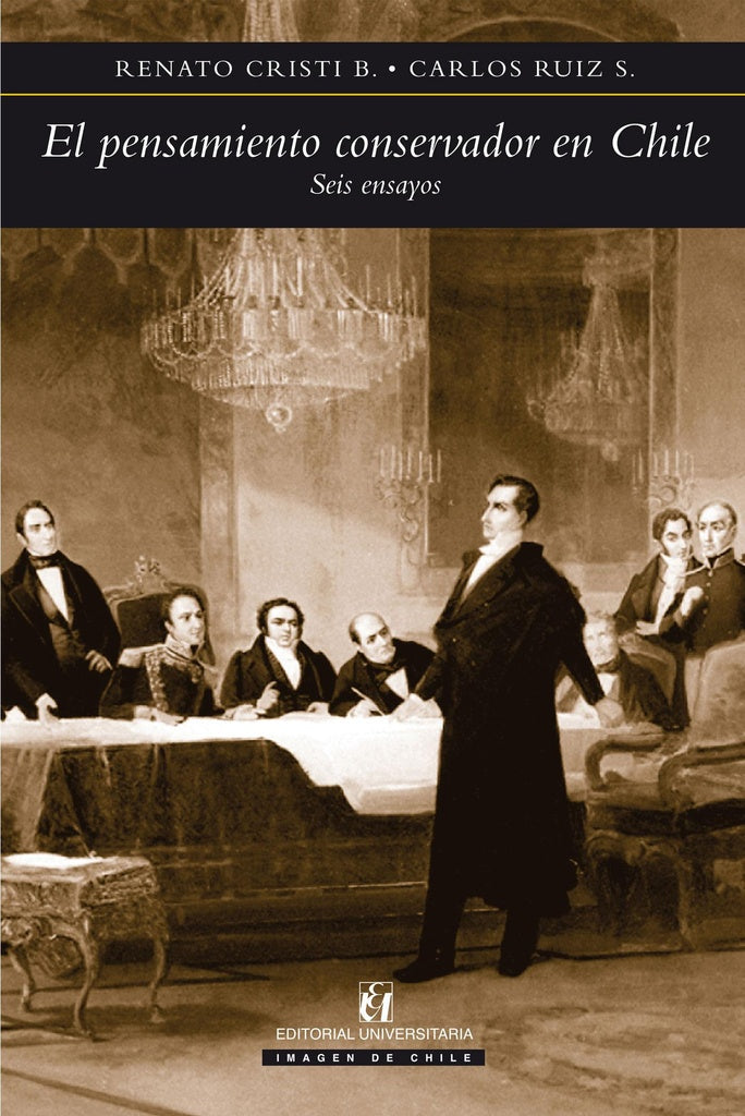 El pensamiento conservador en Chile | Ruiz S., Cristi B.