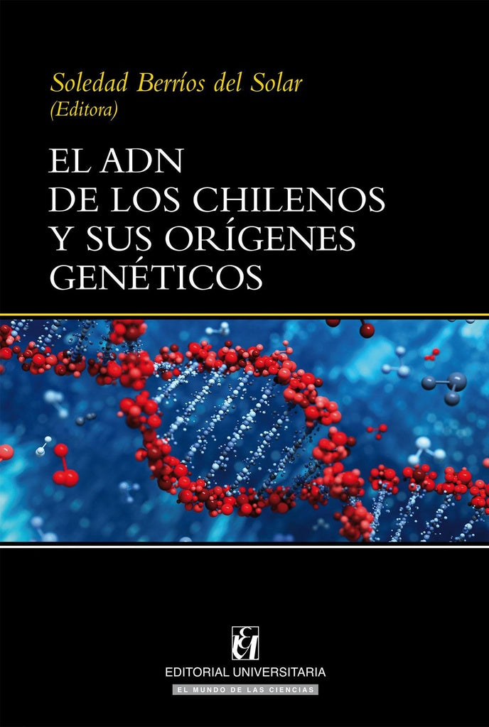 El adn de los chilenos y sus orígenes genéticos | Berríos del Solar, Cussen y otros
