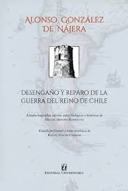 Desengaño y reparo de la guerra del Reino de Chile | Alonso González de Nájera