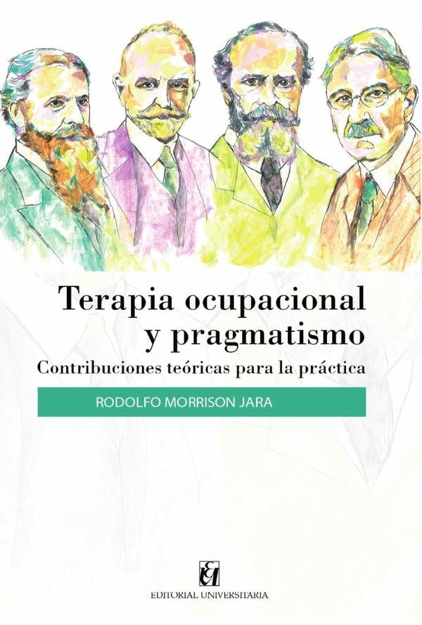 Terapia ocupacional y pragmatismo | Rodolfo Morrison Jara
