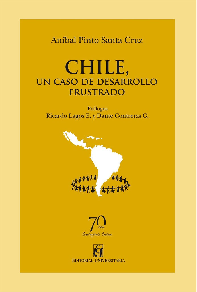 Chile, un caso de desarrollo frustrado | Anibal Pinto Santa Cruz