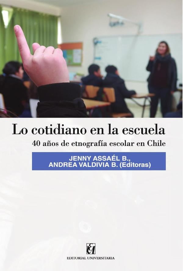 Lo cotidiano en la escuela | Valdivia B., Assaél B.