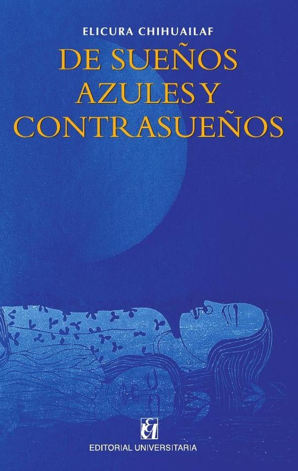 De sueños azules y contrasueños | ELICURA CHIHUAILAF