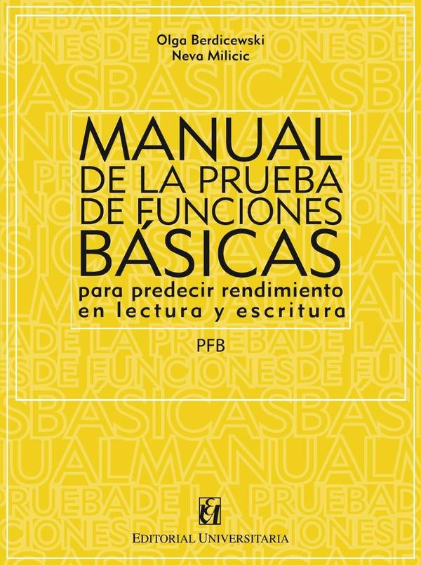 Manual de la prueba de funciones básicas para predecir rendimiento en lectura y escritura | Olga Berdicewski