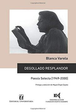 Degollado resplandor: Poesía selecta [1949-2000] | Blanca Varela