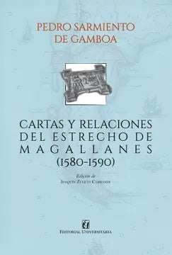 Cartas y relaciones del Estrecho de Magallanes (1580-1590) | Sarmiento de Gamboa, Zuleta Carrandi