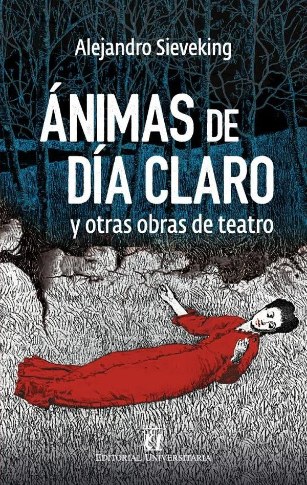 Ánimas de día claro; Parecido a la felicidad; El paraíso semiperdido | Alejandro Sieveking