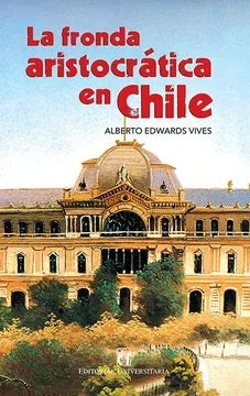 La fronda aristocrática | Alberto Edwards Vives