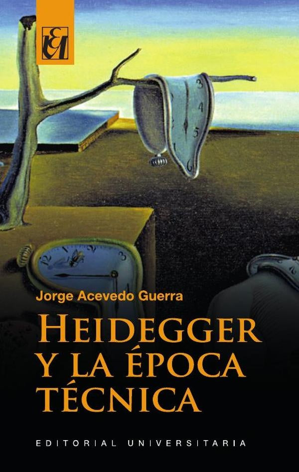 Heidegger y la época técnica | Jorge Acevedo Guerra