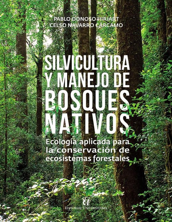 Silvicultura y manejo de bosques nativos: ecología aplicada para la conservación de ecosistemas fore | Donoso Hiriart, Navarro Cárcamo