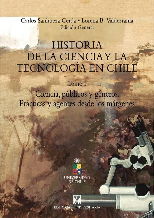 Historia de la Ciencia y la tecnología en Chile Tomo I | Sanhueza Cerda, B. Valderrama