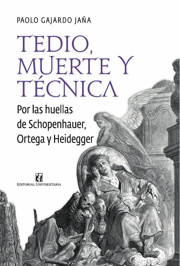 Tedio, muerte y técnica: por las huellas de Schopenhauer, Ortega y Heidegger | Paolo Gajardo Jaña