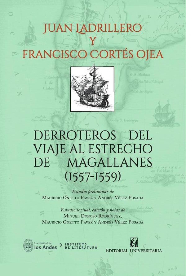 Derroteros del viaje al estrecho de Magallanes (1557-1559) | Ladrillero, Cortés Ojea