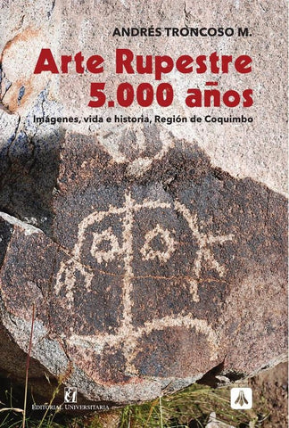 Arte rupestre 5.000 años | Andrés Troncoso M.