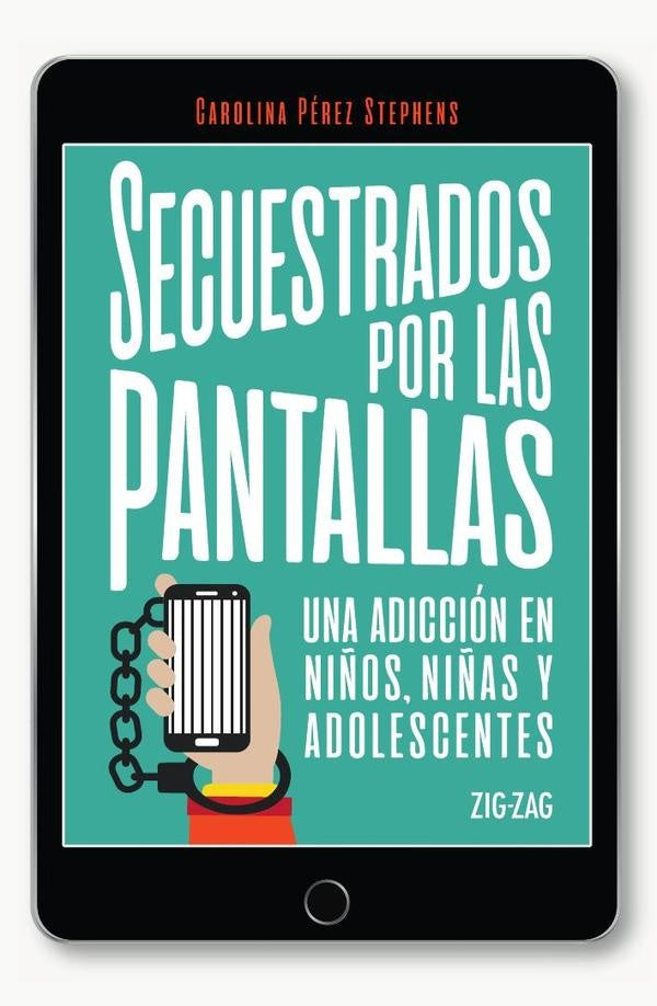 Secuestrados por las pantallas | Carolina Pérez