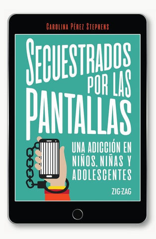 Secuestrados por las pantallas | Carolina Pérez