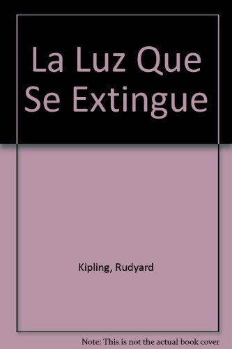 LA LUZ QUE SE EXTINGUE | RUDYARD  KIPLING