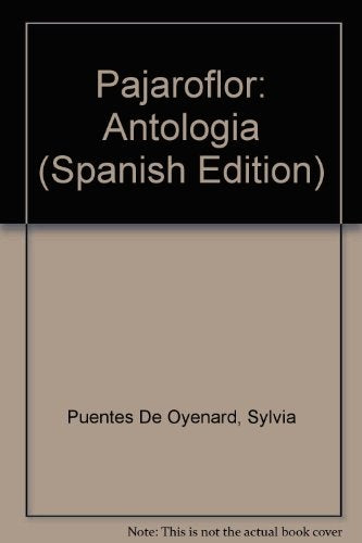PAJAROFLOR, ANTOLOGÍA | SYLVIA  PUENTES DE OYENARD