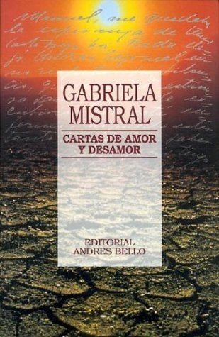 Cartas de Amor y Desamor | GABRIELA MISTRAL