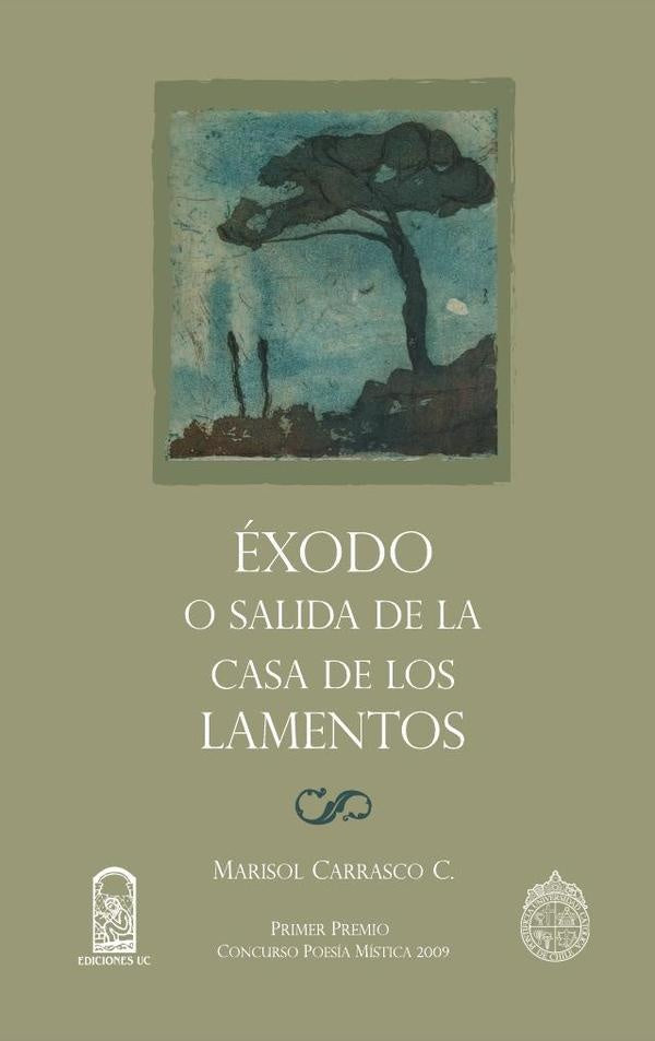 Éxodo o salida de la casa de los lamentos | Marisol Carrasco