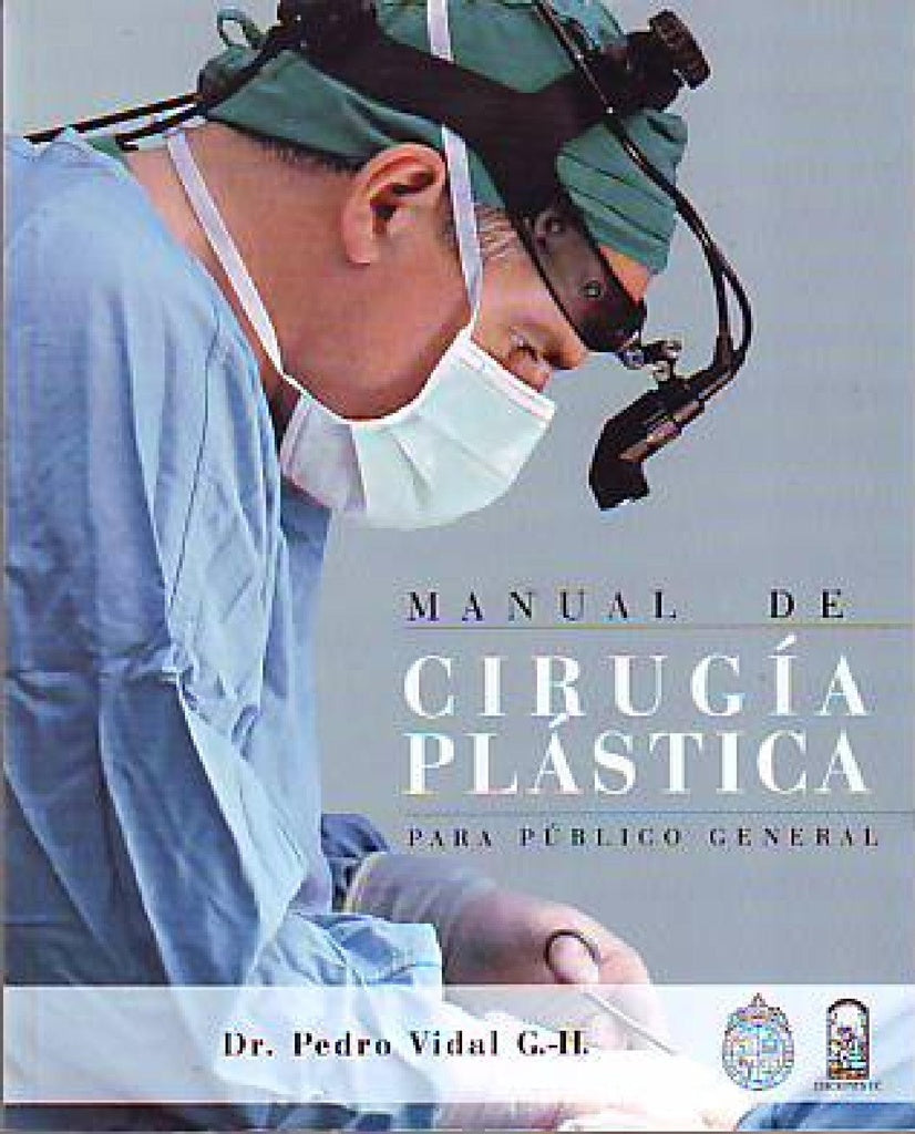 Manual de cirugía plástica para público general | Pedro Vidal García-Huidobro