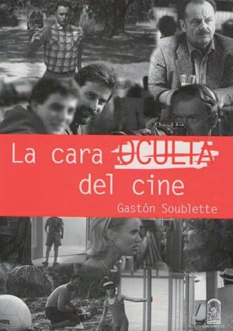La cara oculta del cine | Gastón Soublette Asmussen