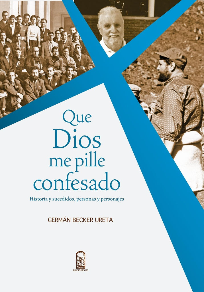 Que Dios me pille confesado | Germán Becker