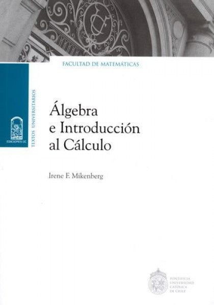 Álgebra e introducción al cálculo | Irene F. Mikenberg