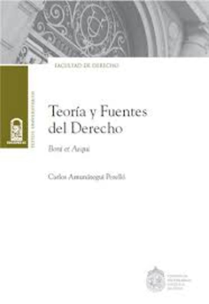 Teoría y fuentes del Derecho | Carlos Amunátegui