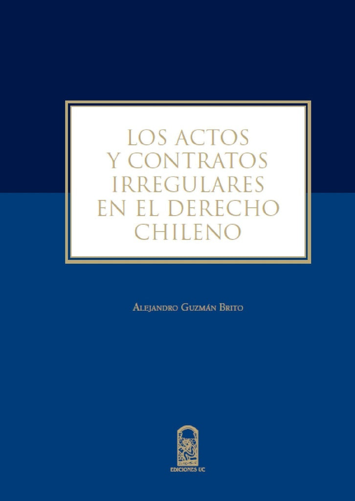 Los actos y contratos irregulares | Alejandro Guzmán Brito